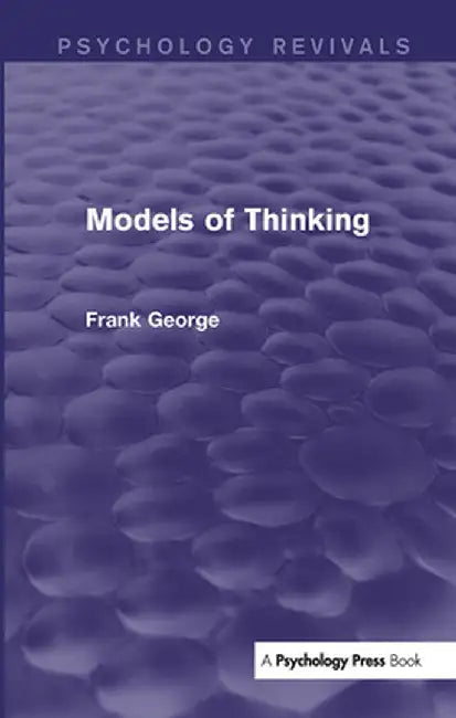 Models of Thinking by Frank George