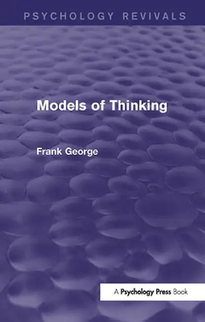 Models of Thinking by Frank George