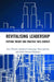 Revitalising Leadership: Putting Theory and Practice Into Context by Suze Wilson