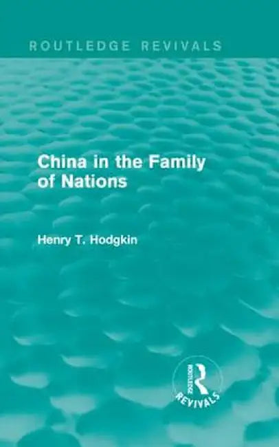 China in the Family of Nations (Routledge Revivals) by Henry T. Hodgkin
