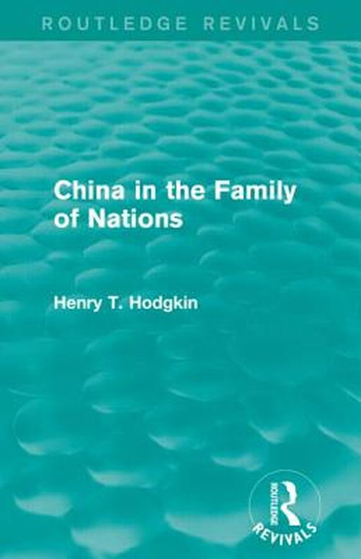 China in the Family of Nations (Routledge Revivals) by Henry T. Hodgkin