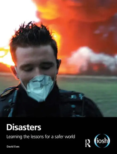 Disasters: Learning the Lessons for a Safer World by David Eves