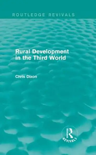 Rural Development in the Third World by Chris Dixon