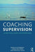 Coaching Supervision: A Practical Guide for Supervisees by David Clutterbuck