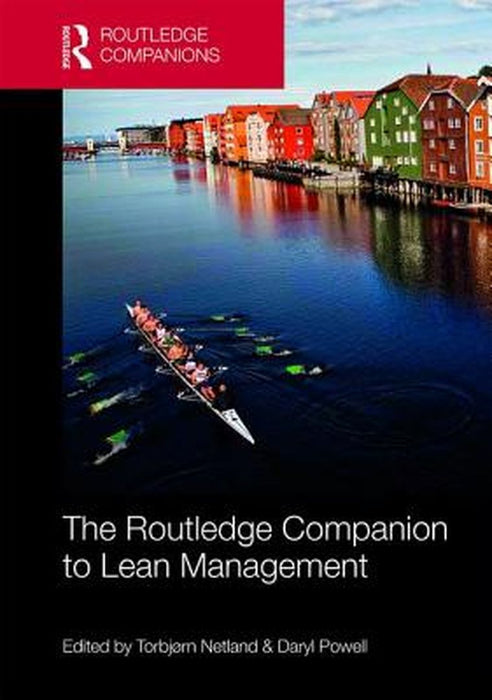 The Routledge Companion to Lean Management by Torbjorn H. Netland