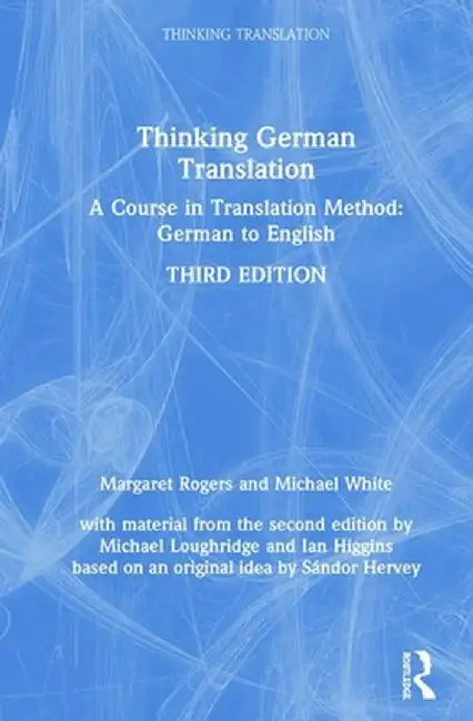 Thinking German Translation: A Course in Translation Method: German to English by Margaret Rogers