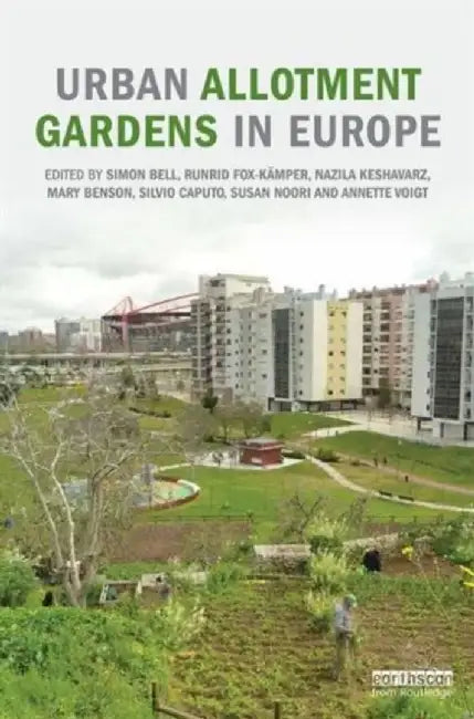 Urban Allotment Gardens in Europe by Simon Bell