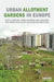 Urban Allotment Gardens in Europe by Simon Bell