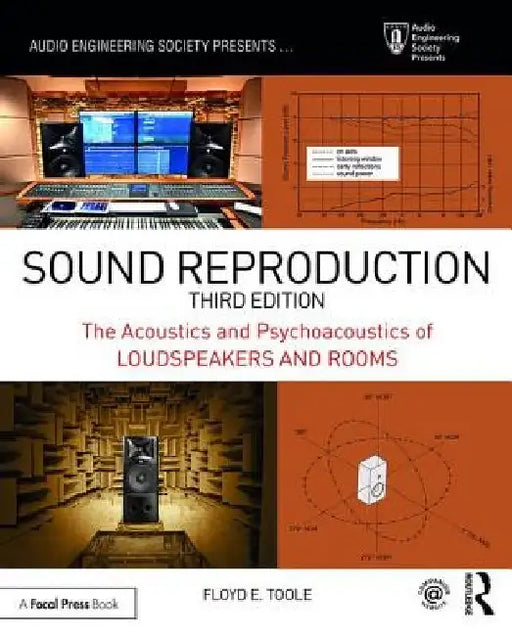 Sound Reproduction: The Acoustics and Psychoacoustics of Loudspeakers and Rooms by Floyd E. Toole