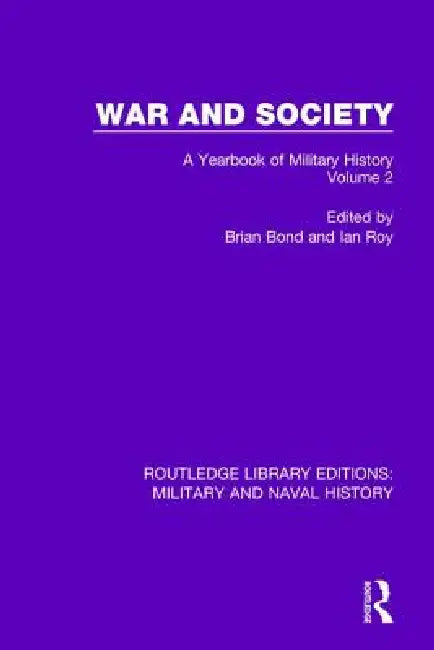 War and Society : A Yearbook of Military History by Bond Brian
