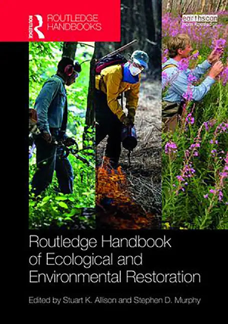 Routledge Handbook of Ecological and Environmental Restoration by Stephen D. Murphy