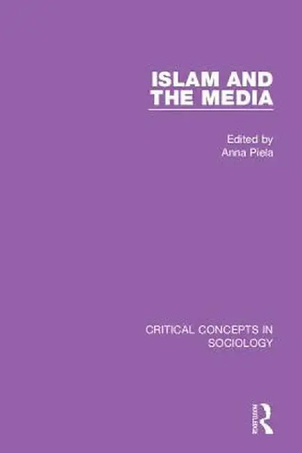 Islam and the Media by Anna Piela