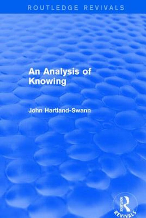 An Analysis of Knowing by John Hartland-Swann