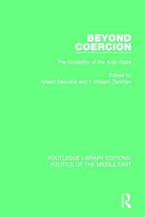 Beyond Coercion: The Durability of the Arab State by Adeed Dawisha