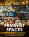 Feminist Spaces: Gender and Geography in a Global Context by Ann Oberhauser