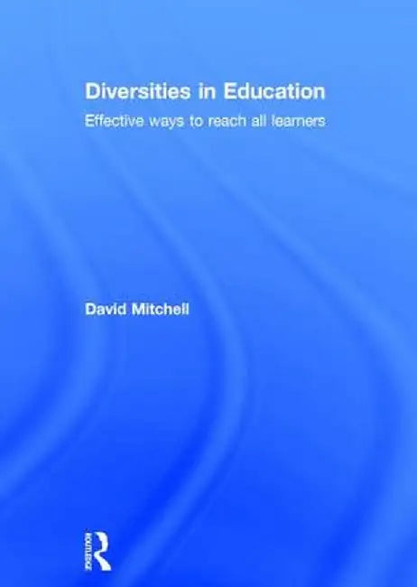 Diversities in Education: Effective Ways to Reach All Learners by David Mitchell
