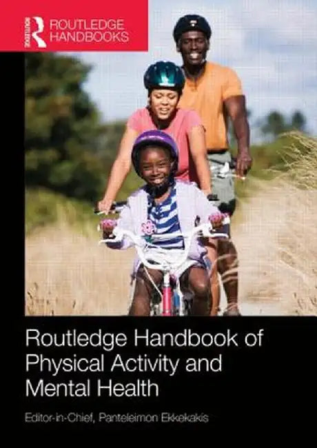 Routledge Handbook of Physical Activity and Mental Health by Panteleimon Ekkekakis