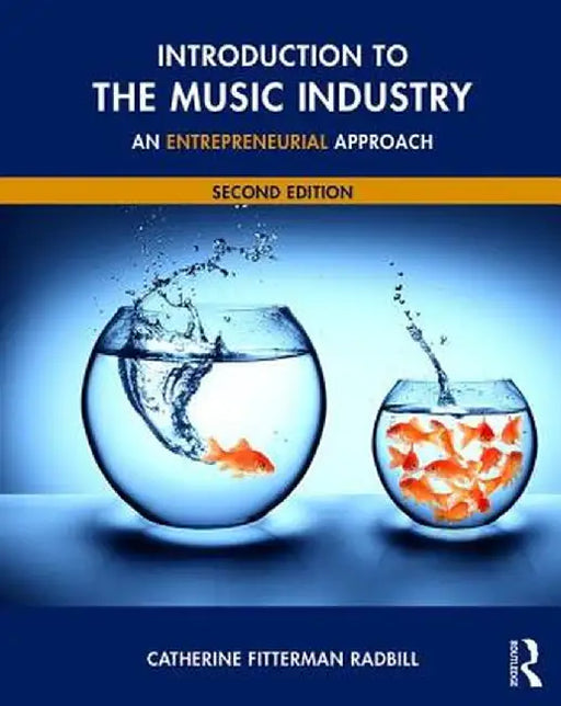 Introduction to the Music Industry: An Entrepreneurial Approach, Second Edition by Cather Fitterman Radbill