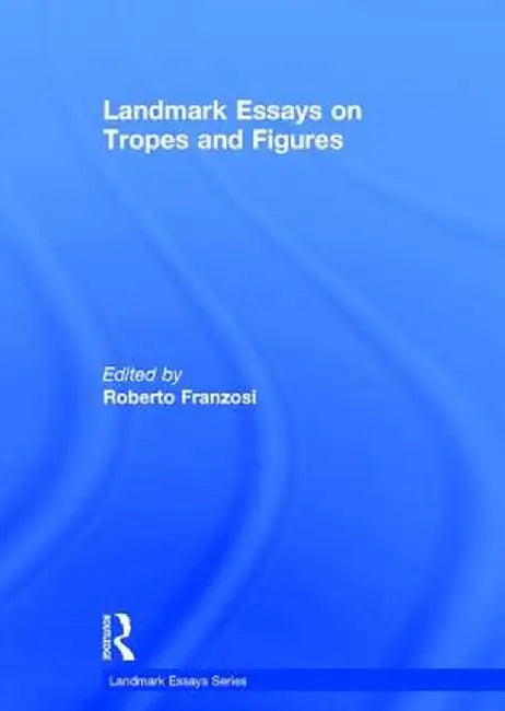 Landmark: Essays on Tropes and Figures by Roberto Franzosi