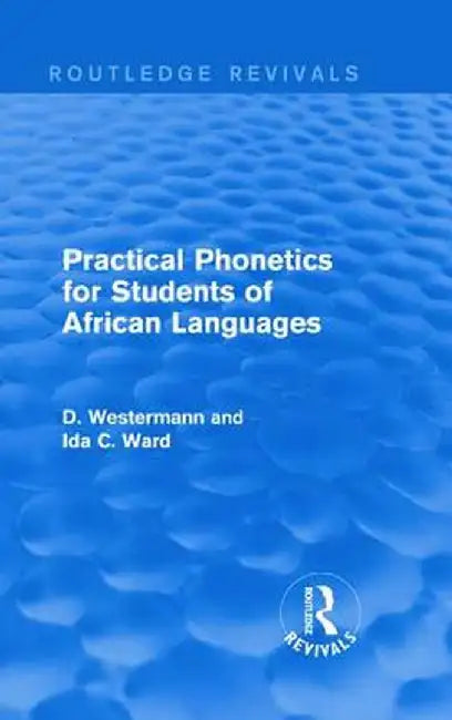 Practical Phonetics for Students of African Languages by D Westermann
