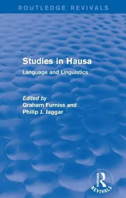Studies in Hausa: Language and Linguistics by Graham Furniss
