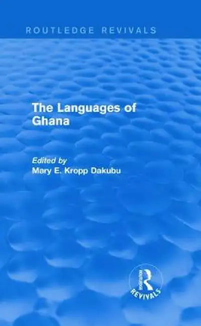 The Languages of Ghana by Mary E. Kropp Dakubu