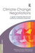 Climate Change Negotiations: A Guide to Resolving Disputes and Facilitating Multilateral Cooperation by Gunnar Sjöstedt