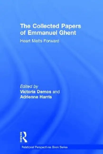 The Collected Papers of Emmanuel Ghent: Heart Melts Forward by Victoria Demos