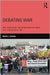 Debating War: Why Arguments Opposing American Wars and Interventions Fail by David J. Lorenzo