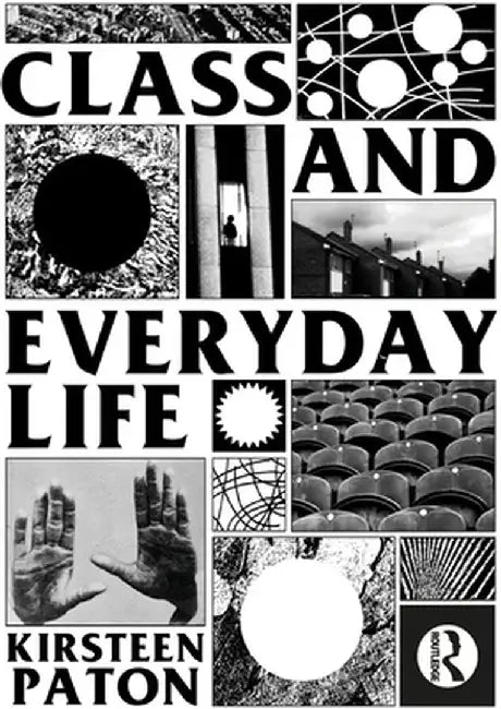 Class and Everyday Life by Kirsteen Paton