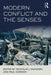Modern Conflict and the Senses by Nicholas J. Saunders