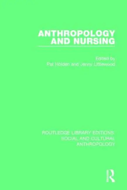 Anthropology and Nursing by Pat Holden