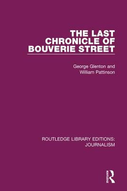 The Last Chronicle of Bouverie Street: On the Closure of the News Chronicle and the Star by George Glenton