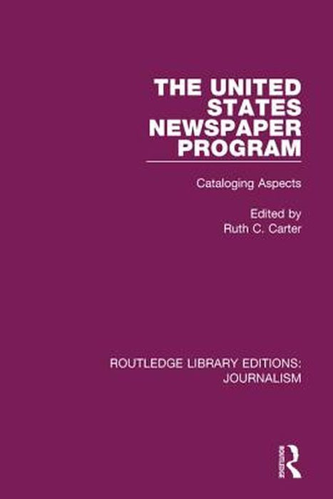 The United States Newspaper Program: Cataloging Aspects by Ruth C. Carter