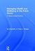 Managing Health and Wellbeing in the Public Sector: A Guide to Best Practice by Cary L. Cooper