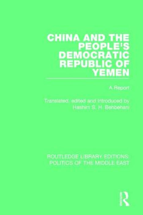 China and the People's Democratic Republic of Yemen: A Report by Hashim S.H. Behbehani