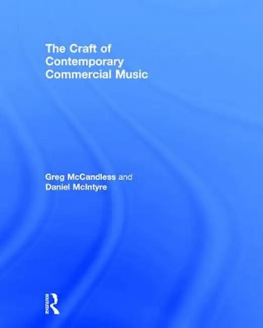 The Craft of Contemporary Commercial Music by Greg McCandless