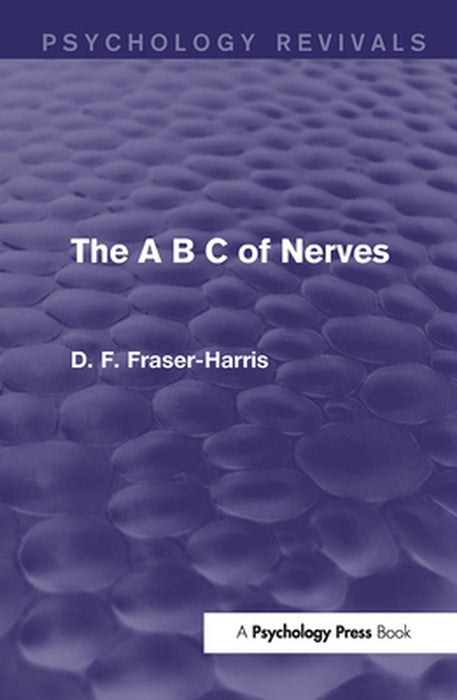 The A B C of Nerves (Psychology Revivals) by D.F. Fraser-Harris