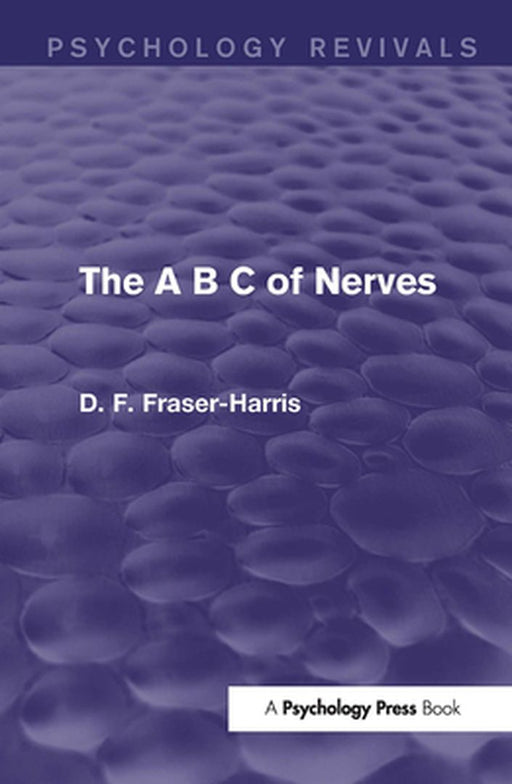 The A B C of Nerves (Psychology Revivals) by D.F. Fraser-Harris