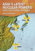 Asia's Latent Nuclear Powers: Japan, South Korea and Taiwan by Mark Fitzpatrick