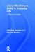 Using Mindfulness Skills In Everyday Life: A Practical Guide by Christine Dunkley
