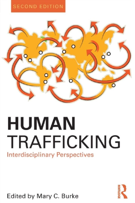 Human Trafficking: Interdisciplinary Perspectives by Mary C. Burke
