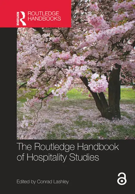 The Routledge Handbook of Hospitality Studies by Conrad Lashley