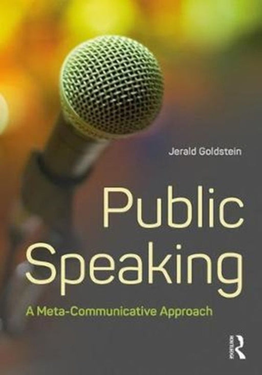 Public Speaking: A Meta-communicative Approach by Jerald Goldstein