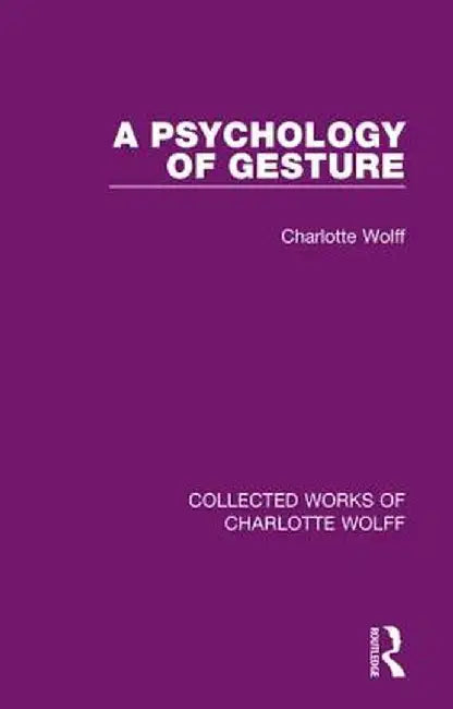 A Psychology of Gesture by Charlotte Wolff