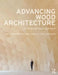 Advancing Wood Architecture: A Computational Approach by Achim Menges