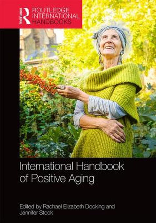 International Handbook of Positive Aging by Jennifer Stock