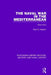 The Naval War in the Mediterranean, 1914-1918 by Paul G. Halpern