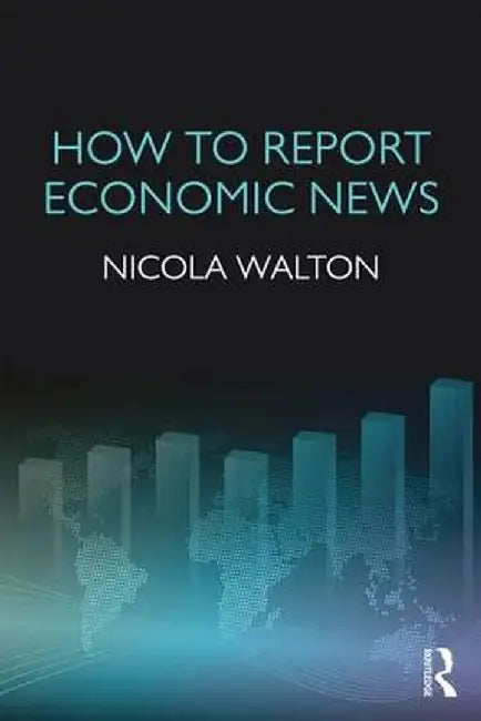 How to Report Economic News by Nicola Walton