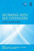 Working with Sex Offenders: A Guide for Practitioners by Wilcox Daniel
